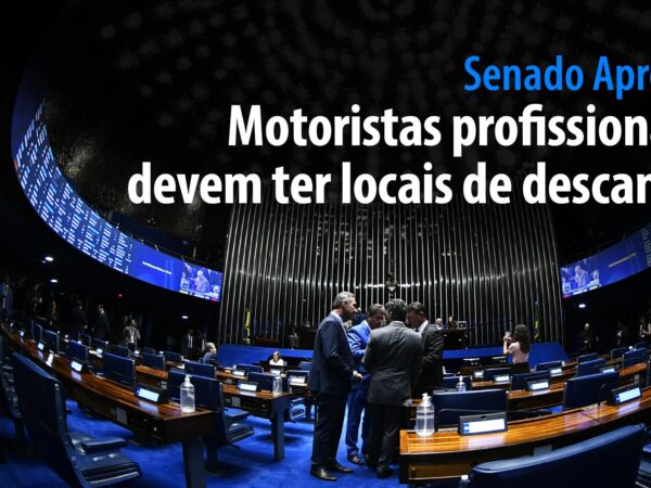 Senado Aprova: Motoristas profissionais devem ter locais de descanso